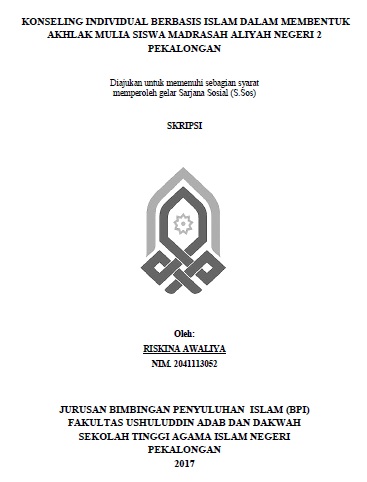 Konseling Individual Berbasis Islam Dalam Membentuk Akhlak Mulia Siswa Madrasah Aliyah Negeri 2 Pekalongan