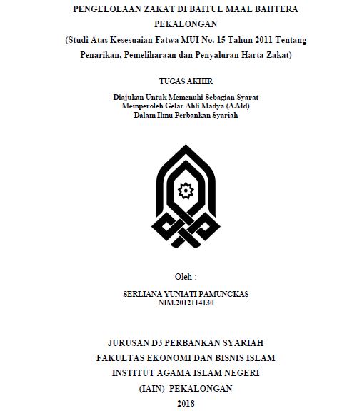 Pengelolaan Zakat Di Baitul Maal Bahtera Pekalongan (Studi Atas Kesesuaian Fatwa MUI No. 15 Tahun 2011 Tentang Penarikan, Pemeliharaan Dan Penyaluran Harta Zakat)