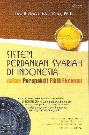 Sistem Perbankan Syariah di Indonesia dalam Perspektif Fikih Ekonomi