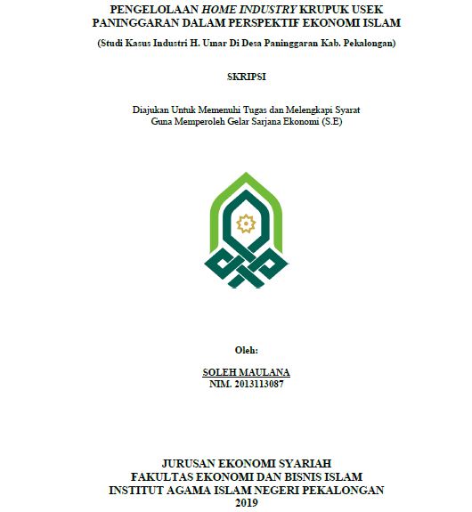 Pengelolaan Home Industry Krupuk Usek Paninggaran Dalam Perspektif Ekonomi Islam (Studi Kasus Industri H. Umar Di Desa Paninggaran Kab. Pekalongan)