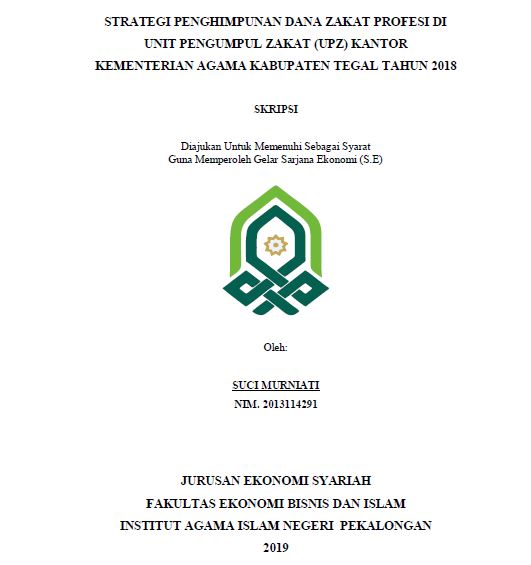 Strategi Penghimpunan Dana Zakat Profesi Di Unit Pengumpul Zakat (UPZ) Kantor Kementerian Agama Kabupaten Tegal Tahun 2018