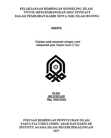 Pelaksanaan Bimbingan Konseling Islam Untuk Mengembangkan Self Efficacy Dalam Pemilihan Karir Siswa SMK Islam Bojong