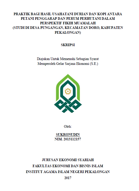 Praktik Bagi Hasil Usaha Tani Durian dan Kopi antara Petani Penggarap dan Perum Perhutani dalam Perspektif Fiktif Muamalah(Studi di Desa Pungangan, Kecamatan Doro, Kabupaten Pekalongan)