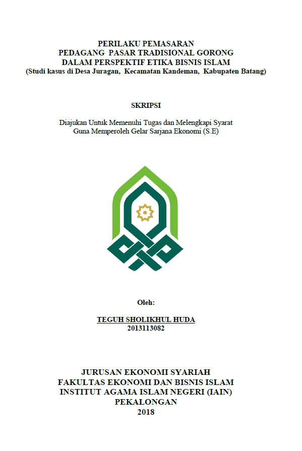 Perilaku Pemasaran Pedagang Pasar Tradisional Gorong dalam Perspektif Etika Bisnis Islam (Studi Kasus di Desa Juragan, Kecamatan Kandeman, Kabupaten Batang)