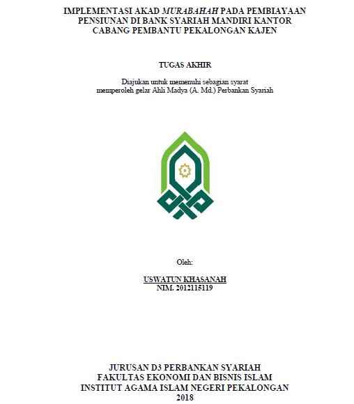 Implementasi Akad Murabahah Pada Pembiayaan Pensiunan Di Bank Syariah Mandiri Kantor Cabang Pembantu Pekalongan Kajen