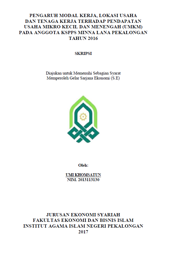 Pengaruh Modal Kerja, Lokasi Usaha, dan Tenaga Kerja terhadap Pendapatan Usaha Mikro Kecil dan Menengah (UMKM) pada Anggota KSPPS MINNA LANA Pekalongan Tahun 2016