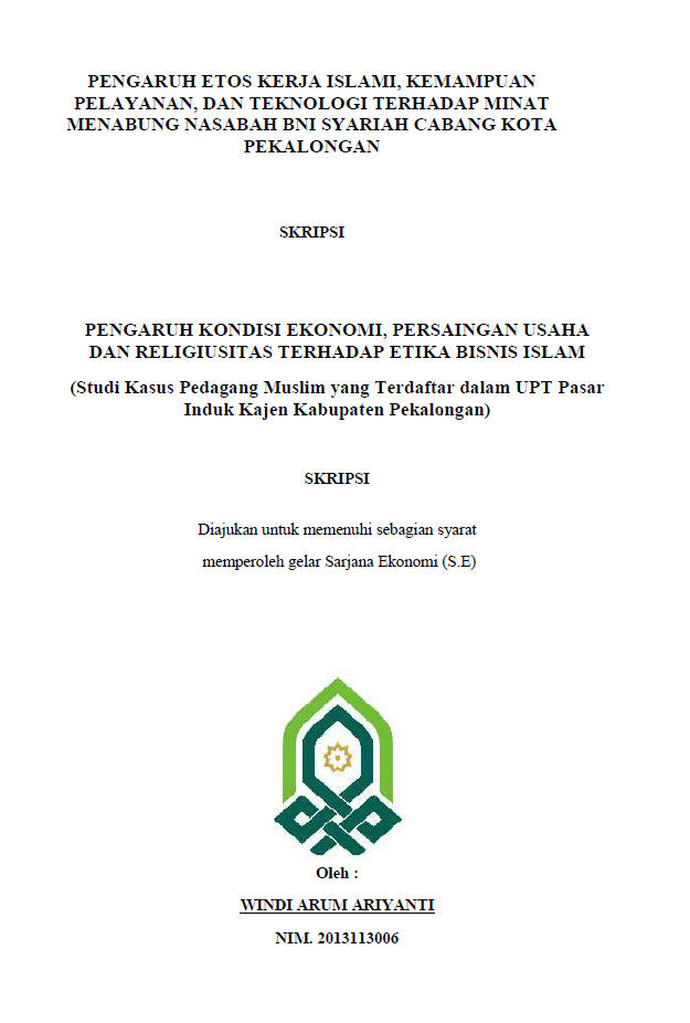 Pengaruh Kondisi Ekonomi, Persaingan Usaha dan Religiusitas terhadap Etika Bisnis Islam (Studi Kasus Pedagang Muslim yang terdaftar dalam UPT Pasar Induk Kajen Kabupaten Pekalongan)