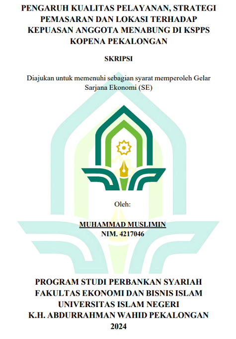 Pengaruh Kualitas Pelayanan, Strategi Pemasaran Dan Lokasi Terhadap Kepuasan Anggota Menabung di KSPPS KOPENA Pekalongan