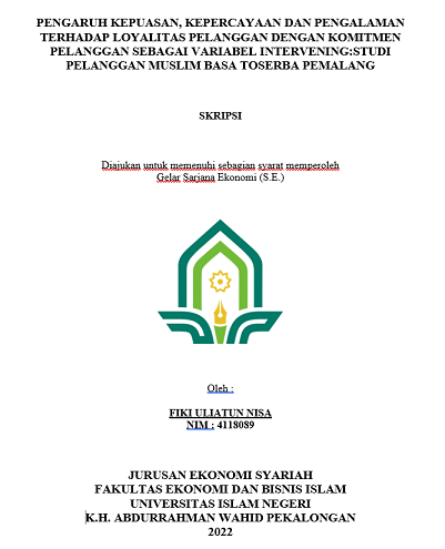 Pengaruh Kepuasan, Kepercayaan Dan Pengalaman Terhadap Loyalitas Pelanggan Dengan Komitmen Pelanggan Sebagai Variabel Intervening : Studi Pelanggan Muslim BASA Toserba Pemalang