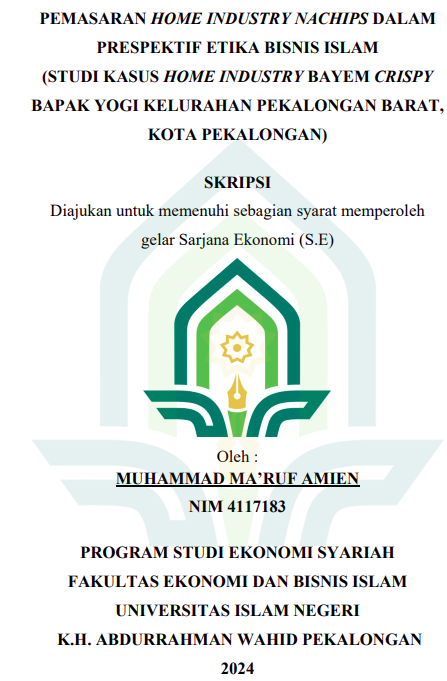 Pemasaran Home Industry Nachips Dalam Perspektif Etika Bisnis Islam (Studi Kasus Home Industry Bayem Crispy Bapak Yogi Kelurahan Pekalongan Barat, Kota Pekalongan)