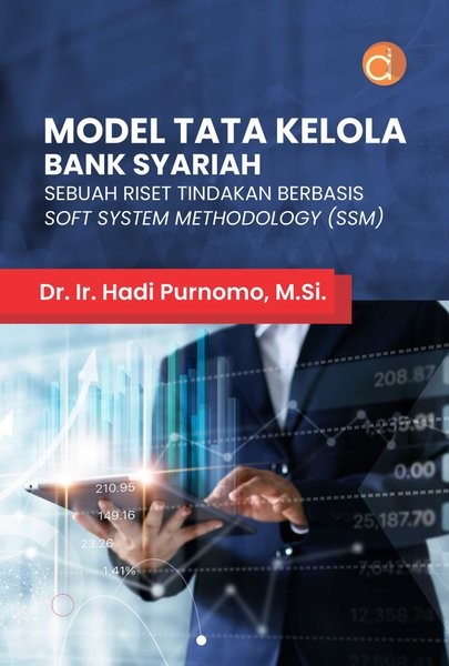 Model Tata Kelola Bank Syariah Sebuah Riset Tindakan Berbasis Soft System Methodology (SSM)