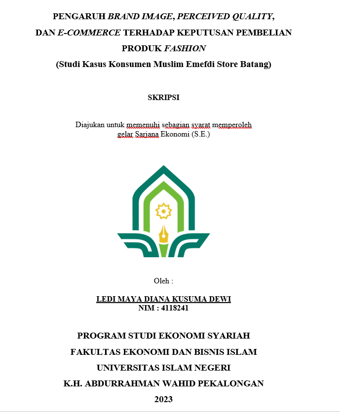 Pengaruh Brand Image, Perceived Quality, Dan E-Commerce Terhadap Keputusan Pembelian Produk Fashion (Studi Kasus Konsumen Muslim Emefdi Store Batang)