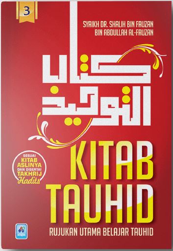 Kitab Tauhid: Rujukan Utama Belajar Tauhid (Jilid Tiga)