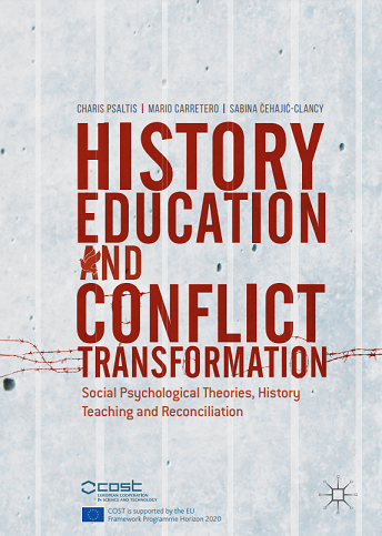 History Education and Confict Transformation: Social Psychological Theories, Hystory Teaching and Reconciliation