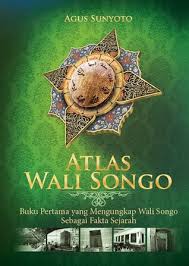 Atlas Wali Songo : Buku Pertama yang Mengungkap Wali Songo Sebagai Fakta Sejarah