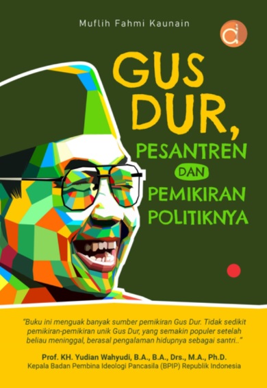 Gus Dur, Pesantren Dan Pemikiran Politiknya