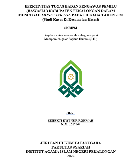 Efektivitas Tugas Badan Pengawas  Pemilu (BAWASLU) Kabupaten Pekalongan dalam Mencegah Money Politic pada Pilkada Tahun 2020  (Studi Kasus di Kecamatan Kesesi)