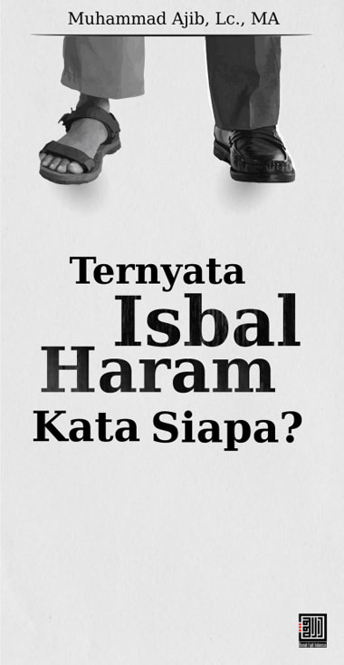 Ternyata Isbal Haram Kata Siapa?