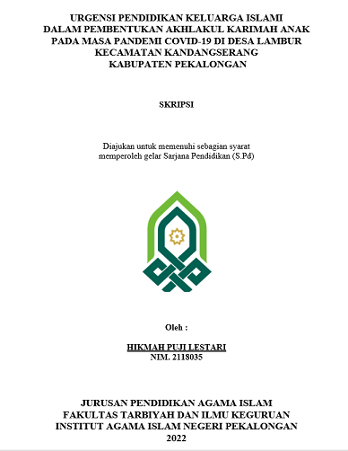 Urgensi Pendidikan Keluarga Islami Dalam Pembentukan Akhlakul Karimah Anak Pada Masa Pandemi Covid-19 di Desa Lambur Kecamatan Kandangserang Kabupaten Pekalongan