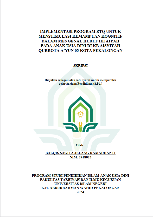 Implementasi Program BTQ Untuk Menstimulasi Kemampuan Kognitif Dalam Mengenal Huruf Hijaiyah Pada Anak Usia Dini Di KB Aisyiyah Qurrota A'Yun 03 Kota Pekalongan