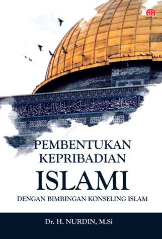 Pembentukan Kepribadian Islami Dengan Bimbingan Konseling Islam