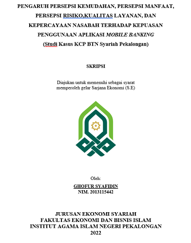 Pengaruh Persepsi Kemudahan, Persepsi Manfaat, Persepsi Risiko, Kualitas Layanan, dan Kepercayaan Nasabah Terhadap Kepuasan Penggunaan Aplikasi Mobile Banking (Studi Kasus KCP BTN Syariah Pekalongan)