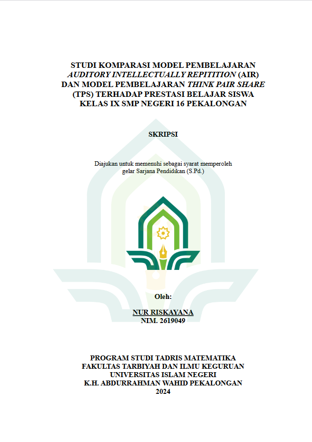 Studi Komparasi Model Pembelajaran Auditory Intellectually Repitition (AIR) Dan Model Pembelajaran Think Pair Share (TPS) Terhadap Prestasi Belajar Siswa Kelas IX SMP Negeri 16 Pekalogan