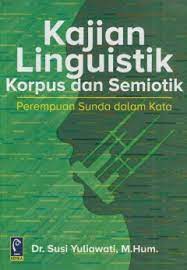 Kajian Linguistik Korpus dan Semiotik Perempuan Sunda dalam Kata