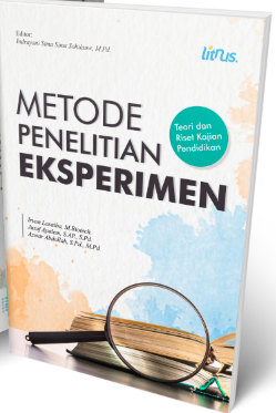 Metode Penelitian Eksperimen Teori & Riset Kajian Pendidikan