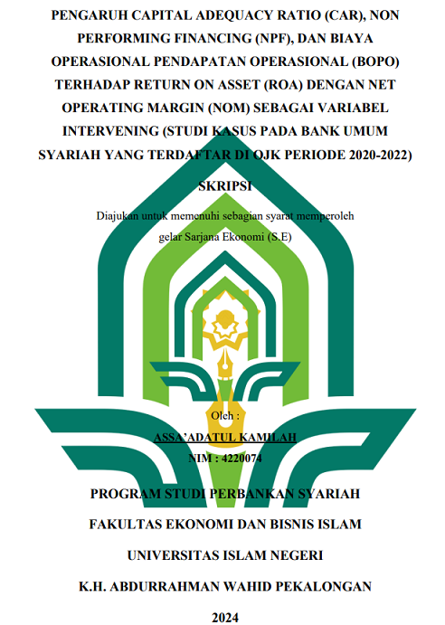 Pengaruh Capital Adequacy Ratio (CAR), Non Performing Financing (NPF), Dan Biaya Operasional Pendapatan Operasional (BOPO) Terhadap Return On Asset (ROA) Dengan Net Operating Variabel Intervening Margin (NOM) Sebagai Variabel Intervening (Studi Kasus Pada Bank Umum Syariah Yang Terdaftar di OJK Periode 2020-2022)