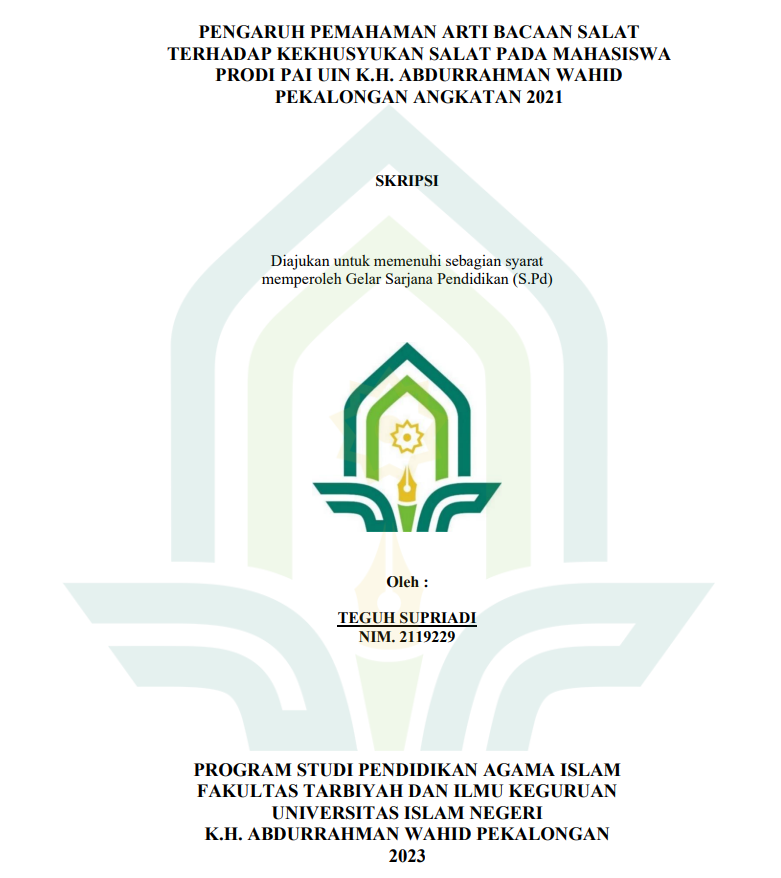 Pengaruh Pemahaman Arti Bacaan Salat Terhadap Arti Bacaan Salat Terhadap Kekhusyukan Salat Pada Mahasiswa Prodi PAI UIN K.H. Abdurrahman Wahid Pekalongan Angkatan 2021