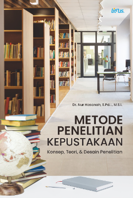 Metode Penelitian Kepustakaan Konsep, Teori dan Desain Penelitian