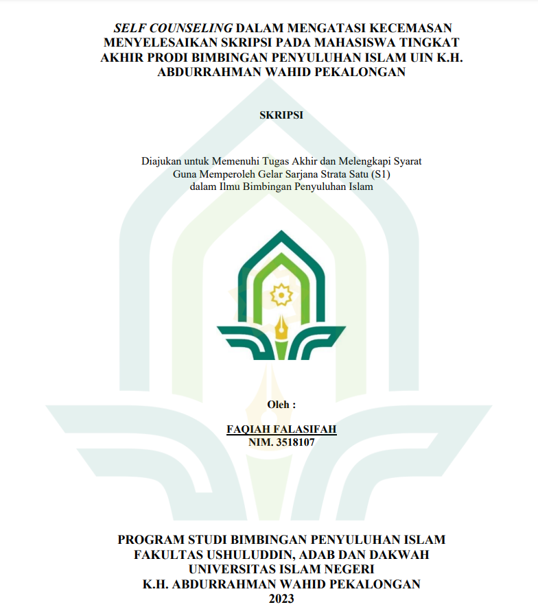 Self Counseling dalam Mengatasi Kecemasan Menyelesaikan Skripsi pada Mahasiswa Tingkat Akhir Prodi Bimbingan Penyuluhan Islam UIN K.H. Abdurrahman Wahid Pekalongan