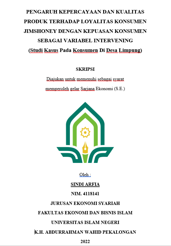 Pengaruh Kepercayaan Dan Kualitas Produk Terhadap Loyalitas Konsumen Jimshoney Dengan Kepuasan Konsumen Sebagai Variabel Intervenig (Studi Kasus Pada Konsumen di Desa Limpung)