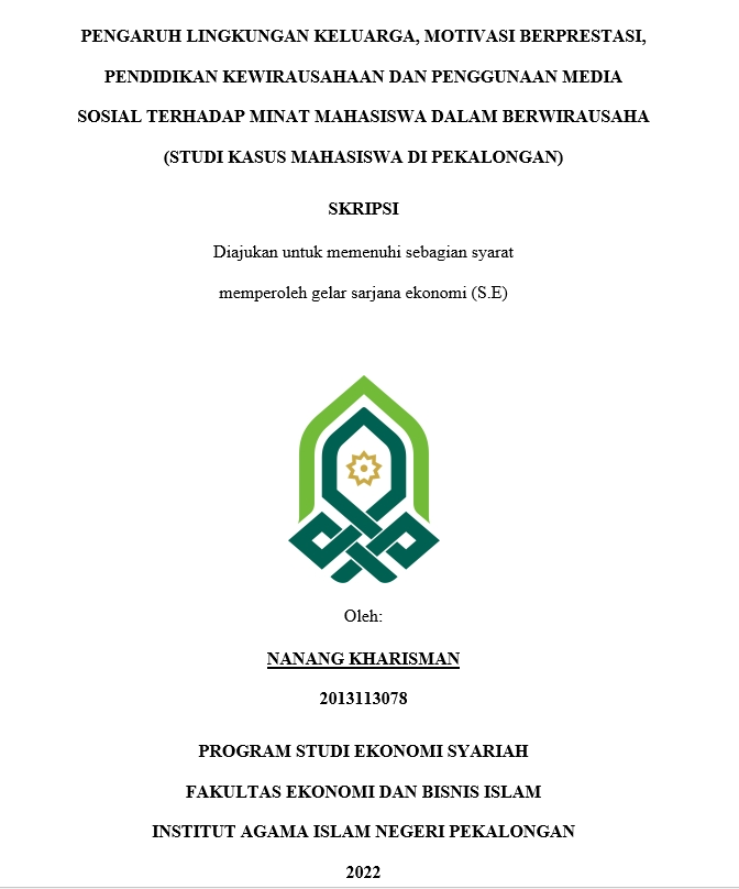 Pengaruh Lingkungan Keluarga, Motivasi Berprestasi, Pendidikan Kewirausahaan Dan Penggunaan Media Sosial Terhadap Minat Mahasiswa Dalam Berwirausaha (Studi Kasus Mahasiswa di Pekalongan)