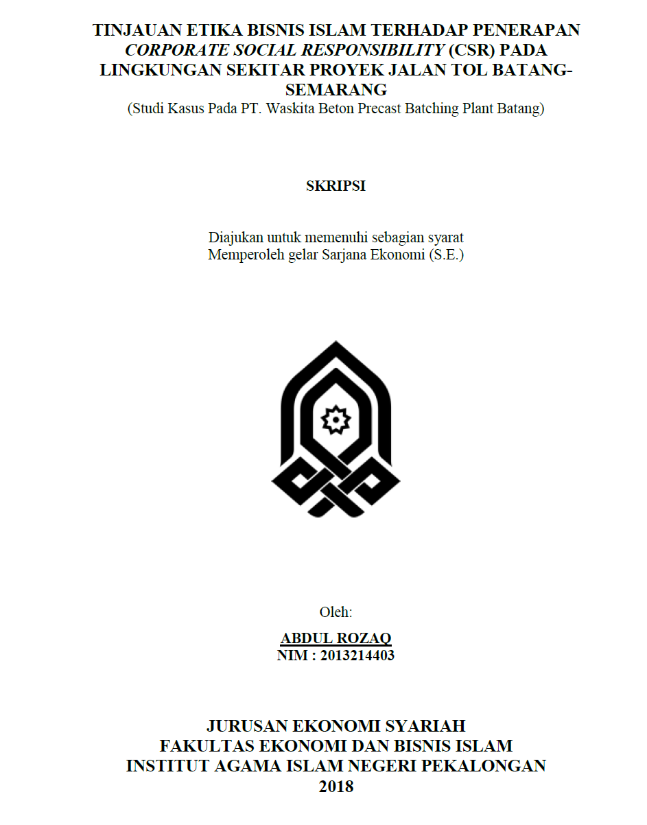 Tinjauan Etika Bisnis Islam Terhadap Penerapan Corporate Social Responsibility (CSR) Pada Lingkungan Sekitar Proyek Tol Batang - Semarang (Studi Kasus Pada PT. Waskita Beton Precast Batching Plant Batang)