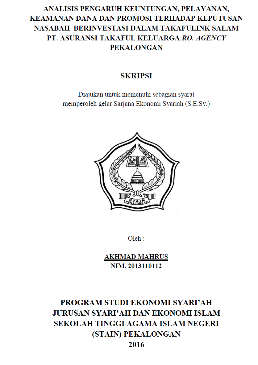 Analisis Pengaruh Keuntungan, Pelayanan, Keamanan Dana Dan Promosi Terhadap Keputusan Nasabah Berinvestasi Dalam Takafulink Salam PT.Asuransi Takaful Keluarga RO.Agency Pekalongan