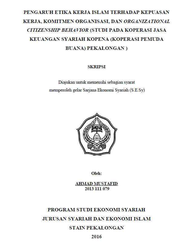 Pengaruh Etika Kerja Islam Terhadap Kepuasan Kerja, Komitmen Organisasi, Dan Organizational Citizenship Behavior (Studi Pada Koperasi Jasa Keuangan Syariah KOPENA (Koperasi Pemuda Buana Pekalongan)