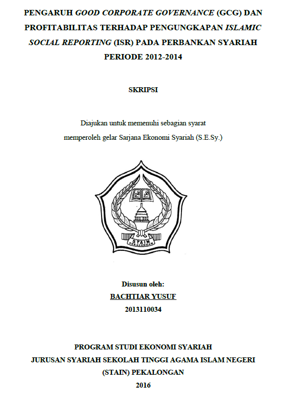 Pengaruh Good Corporate Governance (GCG) Dan Profitabilitas Terhadap Pengungkapan Islamic Social Reporting (ISR) Pada Perbankan Syariah Periode 2012-2014