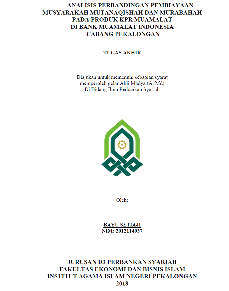 Analisis Perbandingan Pembiayaan Musyarakah Mutanaqishah Dan Murabahah Pada Produk KPR Muamalat Di Bank Muamalat Indonesia Cabang Pekalongan