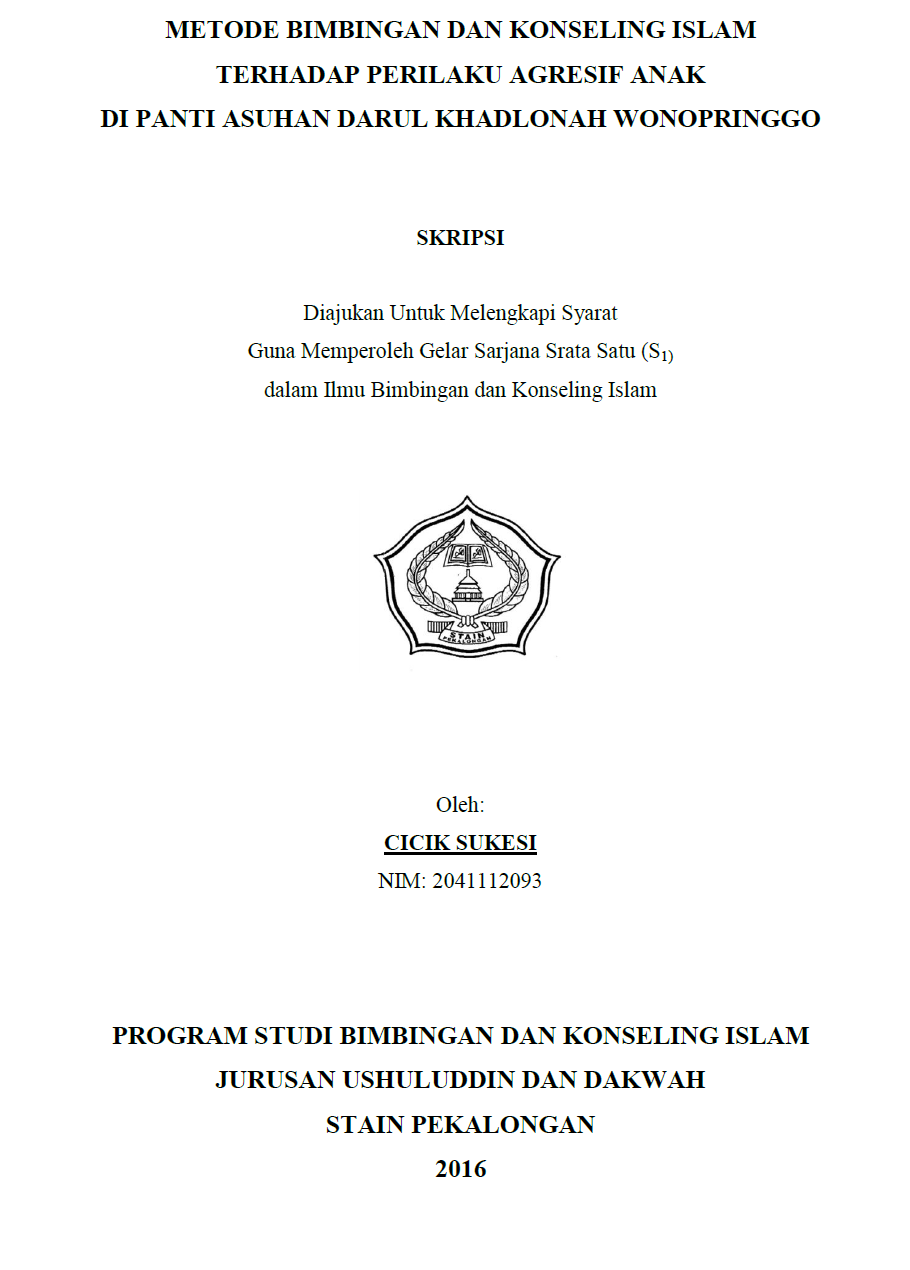 Metode Bimbingan Dan Konseling Islam Terhadap Perilaku Agresif Anak Di Panti Asuhan Darul Khadlonah Wonopringgo