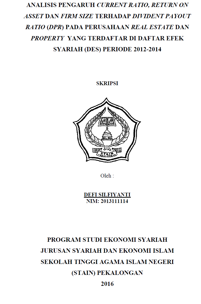 Analisis Pengaruh Current Ratio, Return On Asset Dan Firm Size Terhadap Divident Payout Ratio (DPR) Pada Perusahaan Real Estate Dan Property Yang Terdaftar Di Daftar Efek Syariah (DES) Periode 2012-2014