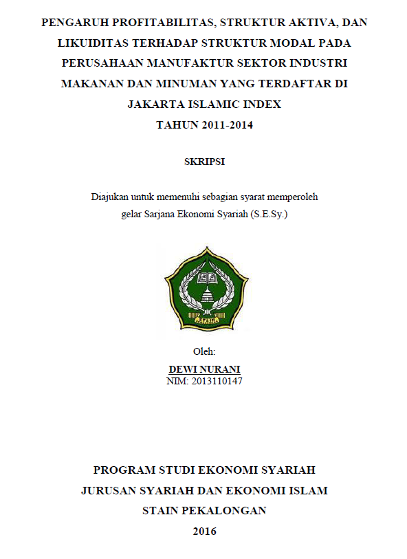 Pengaruh Profitabilitas, Struktur Aktiva, Dan Likuiditas Terhadap Struktur Modal Pada Perusahaan Manufaktur Sektor Industri Makanan Dan Minuman Ynag Terdaftar Di Jakarta Islamic Index Tahun 2011-2014