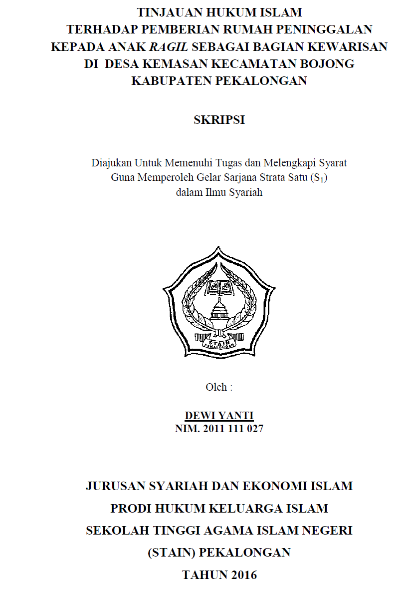 Tinjauan Hukum Islam Terhadap Pemberian Rumah Peninggalan Kepada Anak Ragil Sebagai Bagian Kewarisan Di Desa Kemasan Kecamatan Bojong Kabupaten Pekalongan