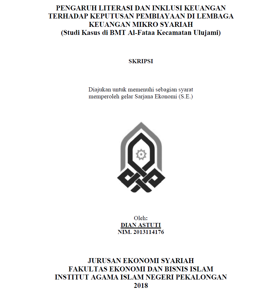 Pengaruh Literasi Dan Inklusi Keuangan Terhadap Keputusan Pembiayaan Di Lembaga Keuangan Mikro Syariah (Studi Kasus di BMT Al-Fataa Kecamatan Ulujami)