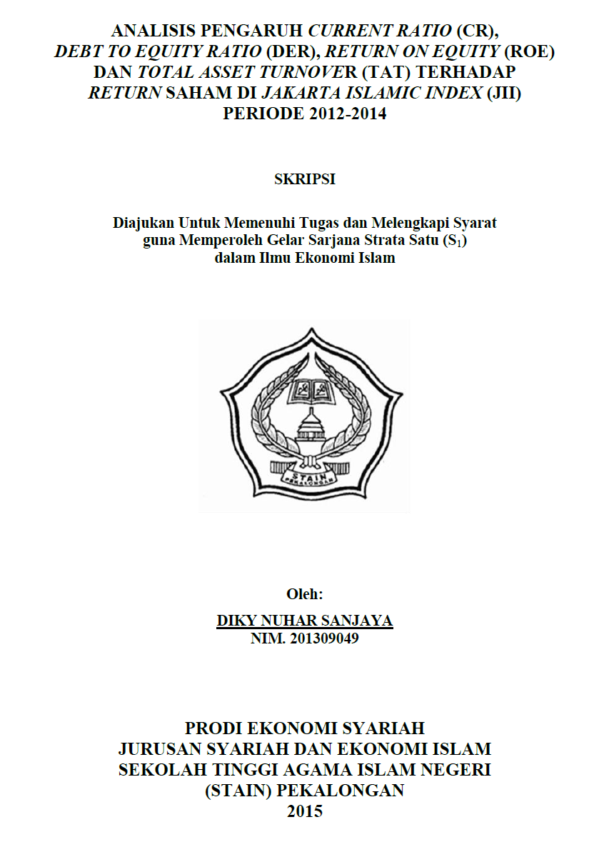 Analisis Pengaruh Current Ratio (CR), Debt to Equity Ratio (DER), Return on Equity (ROE) dan Total Asset Turn Over (TAT) Terhadap Return Saham di Jakarta Islamic Index (JII) Periode 2012-2014