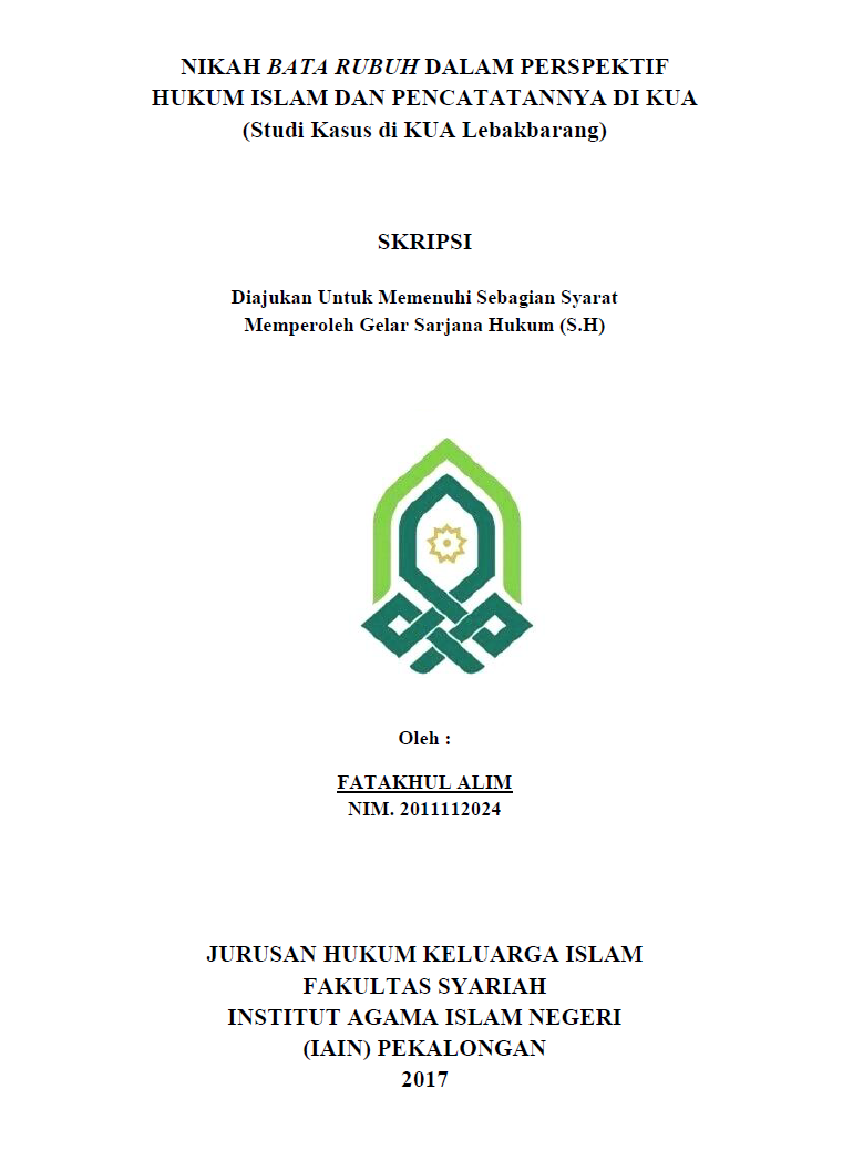 Nikah Bata Rubuh Dalam Perspektif Hukum Islam Dan Pencatatannya Di KUA (Studi Kasus di KUA Lebakbarang)