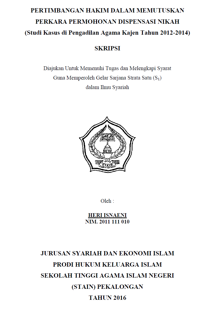 Pertimbangan Hakim Dalam Memutuskan Perkara Permohonan Dispensasi Nikah (Studi Kasus di Pengadilan Agama Kajen Tahun 2012-2014)