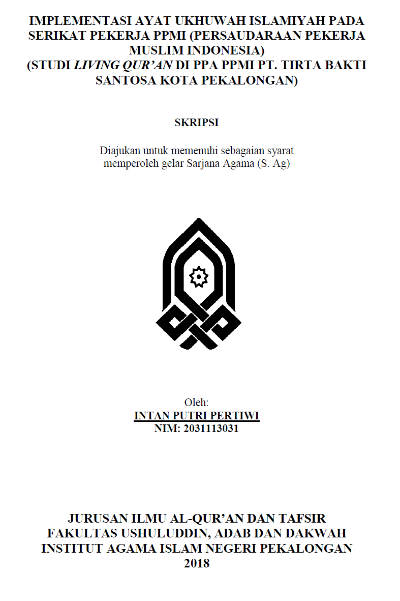 Implementasi Ayat Ukhuwah Islamiyah Pada Serikat Pekerja PPMI (Persaudaraan Pekerja Muslim Indonesia) Studi Living Quran di PPA PPMI PT. Tirta Bakti Santosa Kota Pekalongan