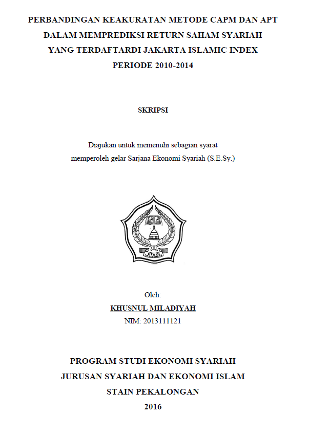 Perbandingan Keakuratan Metode CAPM dan APT Dalam Memprediksi Return Saham Syariah Yang Terdaftar Di Jakarta Islamic Index Periode 2010-2014